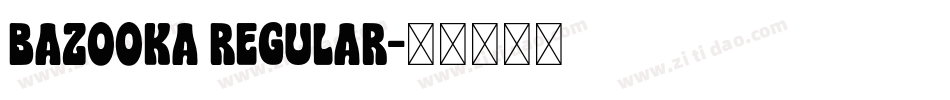 Bazooka Regular字体转换